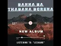 Download Lagu Banna Ba Thabana Borena-Leshano