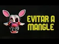 COMO EVITAR A MANGLE EN FNAF 2