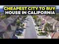 10 Cheapest City to Buy a House in California 2025