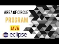 How to find Area of Circle in Java Eclipse Java
