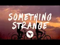 Vicetone - Something Strange (Lyrics) feat. Haley Reinhart