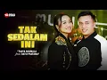 Lagu Tak Sedalam Ini - Tasya Rosmala Feat Bayu Pratama (Live Dangdut Version)