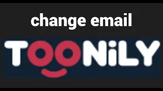 How to change email on Toonily website