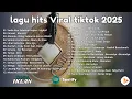 Lagu Top Hits Pop Indonesia 2025 🎧 Lagu Paling Dicari \u0026 Viral (Sedia Aku Sebelum Hujan)