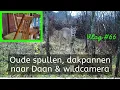 #66 - Oude spullen, dakpannen, naar Daan \u0026 wildcamera