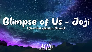 Download Glimpse of Us - Joji (Seivabel Jessica cover) - NGS Song lyrics Library MP3