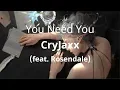Lagu CryJaxx (feat. Rosendale) - You Need You ( Lyrics )