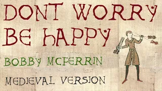 DON'T WORRY BE HAPPY | Medieval Bardcore Version | Beedle the Bardcore vs Bobby McFerrin