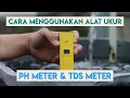 Download Lagu Cara Menggunakan TDS Meter dan pH Meter