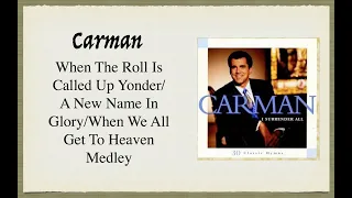 Download Carman - When The Roll Is Called Up Yonder/A New Name In Glory/When We All Get To Heaven Medley MP3