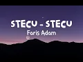 STECU - STECU - FARIS ADAM ( LIRIK LAGU )