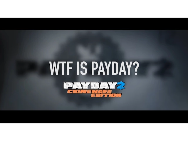 WTF Is Payday 2 Crimewave Edition?