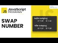 Swapping of two numbers using JavaScript Codes - JavaScript Examples for Beginners