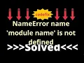 Understanding and Resolving NameError name module name is not defined