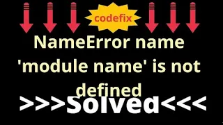 Understanding and Resolving NameError name module name is not defined