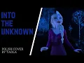 Download Lagu 【Taola】 Into The Unknown (Polish cover)