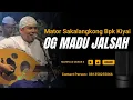 Mator Sakalangkong Bpk Kiyai || OG || Madu Jalsah