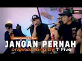 Download Lagu Jangan Pernah - T-Five ft Angga Candra #bisikin
