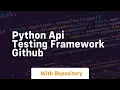python api testing framework github