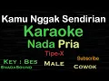 Download Lagu KAMU  ENGGAK SENDIRIAN-Tipex|KARAOKE NADA PRIA​⁠-Male-Cowok-Laki-laki@UcokkuYasir