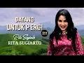 Download Lagu Datang untuk pergi - rita sugiarto