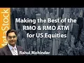 Making the best of the RMO ATM with US Equities