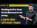 Find Ceil Floor Of An Number In A Sorted Array FREE DSA Course in JAVA Lecture 51