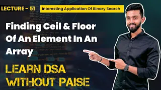 Find Ceil Floor Of An Number In A Sorted Array FREE DSA Course in JAVA Lecture 51