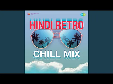 Download MP3 Aap Ke Pahloo Men Aakar - Chill Mix