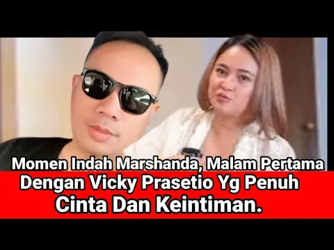 Download MP3 MOMEN INDAH MARSHANDA, MALAM PERTAMA DENGAN VICKY PRASETIO. YANG PENUH CINTA DAN KEINTIMAN