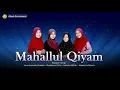 Download Lagu MAHALLUL QIYAM | Banjari | Imas Imroatul Faizah - Rusdiana Zulfa - Lailatul Afifah - Naela Fatikhah
