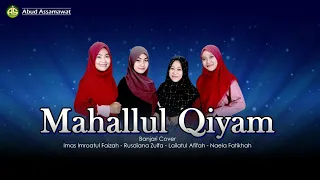 Download MAHALLUL QIYAM | Banjari | Imas Imroatul Faizah - Rusdiana Zulfa - Lailatul Afifah - Naela Fatikhah MP3
