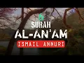 Download Lagu Surah Al Anam ~ Ismail Annuri