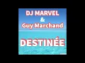 Download Lagu DJ Marvel \u0026 Guy Marchand - Destinée (extended version)