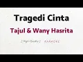Lagu Tajul \u0026 Wany Hasrita - Tragedi Cinta (KARAOKE)
