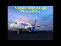 Allegiant change flight policy fee How to change my flight on Allegiant Air