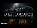 Download Lagu An Offering From Drumeo | Sleep Token II