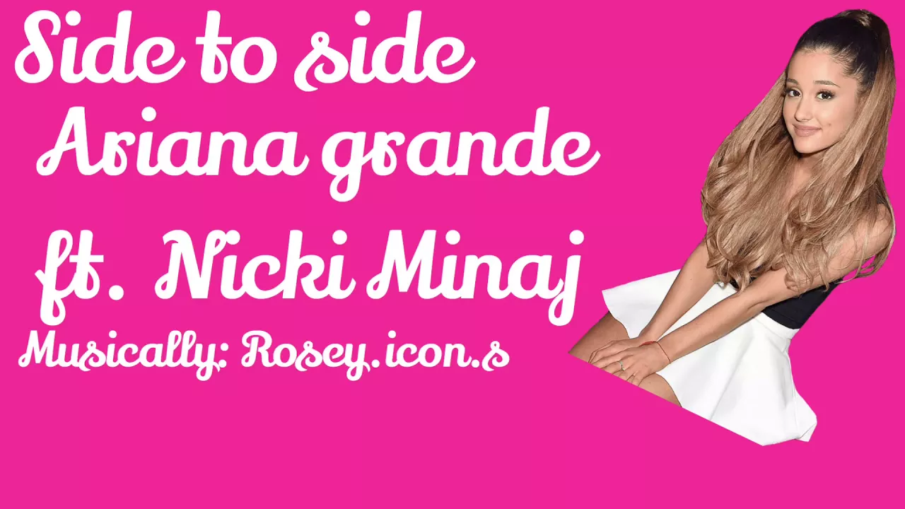 Side to Side Lyrics by Ariana Grande ft. Nicki Minaj