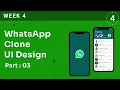 WEEK 4 WhatsApp Clone Clean Architecture UI Design Part 3 Flutter Firebase Developer Bootcamp