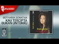 Download Lagu Betharia Sonatha - Kau Tercipta Bukan Untukku (Official Karaoke Video)