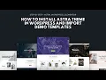 2025 - How to Install Astra Theme in Wordpress and Import Demo Templates