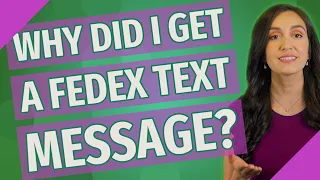 Why did I get a FedEx text message