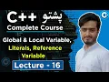 Global Local Variables Literals Reference Variables C Core Concepts Explained Lecture 16