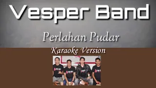 Download Perlahan Pudar (  Karaoke  ) _ Vesper Band MP3
