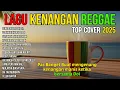 Lagu Nostalgia Lagu Lawas Indonesia 🌴 Versi Reggae Lembut Buat Teman Kopi dan Suasana Tenang