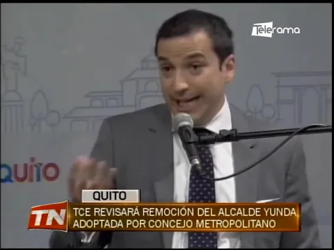 TCE revisará remoción del alcalde Yunda adoptada por concejo Metropolitano