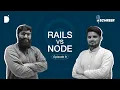 Rails vs Node Techreer Ep