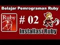 02 Pemrograman Ruby Dasar - Instalasi Ruby Dan Persiapan