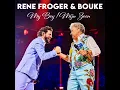 Download Lagu Rene Froger ft Bouke   My Boy   Mijn Zoon