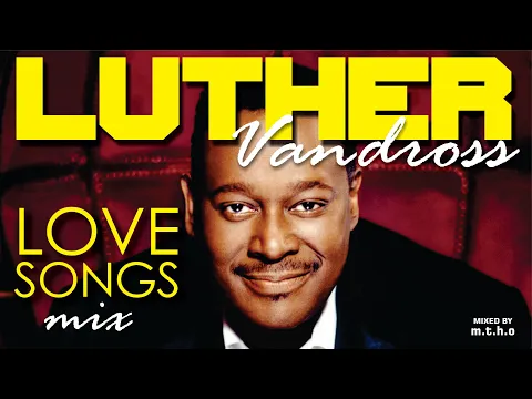 Download MP3 LUTHER VANDROSS - THE LOVE SONGS MIX